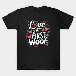 Love at first woof - dog lovers typographic funny and unique design T-Shirt